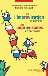 De l'improvisation en général Des improvisades en particulier