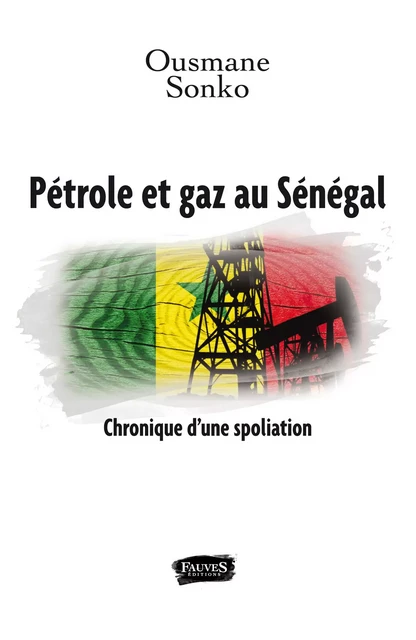 Pétrole et gaz au Sénégal - Ousmane Sonko - Fauves editions