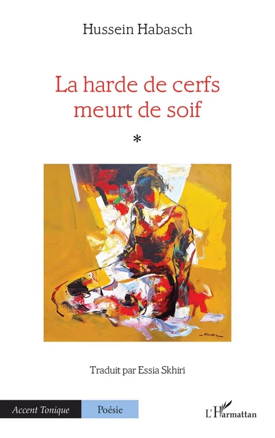 La harde de cerfs meurt de soif - Hussein Habasch - Editions L'Harmattan