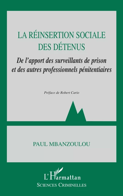 LA REINSERTION SOCIALE DES DETENUS - Paul Mbanzoulou - Editions L'Harmattan