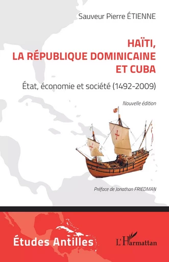 Haïti, la République dominicaine et Cuba - Sauveur Pierre Etienne, Jonathan Friedman - Editions L'Harmattan