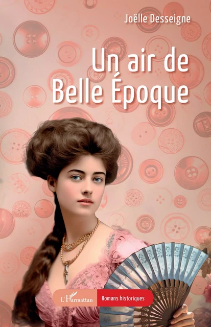 Un air de Belle Époque - Joëlle Desseigne - Editions L'Harmattan