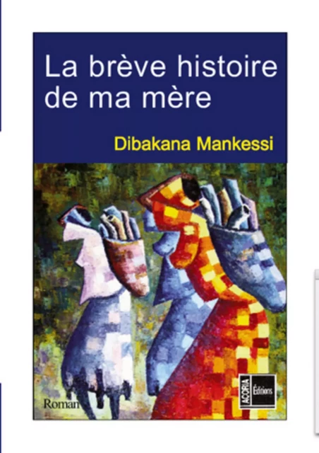 La brève histoire de ma mère -  - Editions Acoria