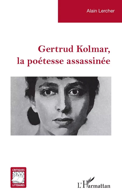 Gertrud Kolmar, la poétesse assassinée - Alain Lercher - Editions L'Harmattan