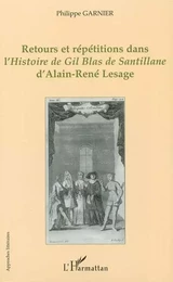 RETOURS ET RÉPÉTITIONS DANS L'HISTOIRE DE GIL BLAS DE SANTIL