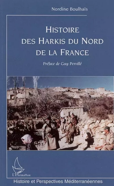 Histoire des Harkis du nord de la France - Nordine Boulhaïs - Editions L'Harmattan