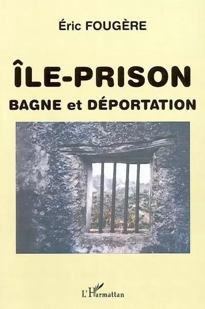 ILE-PRISON - Éric Fougère - Editions L'Harmattan