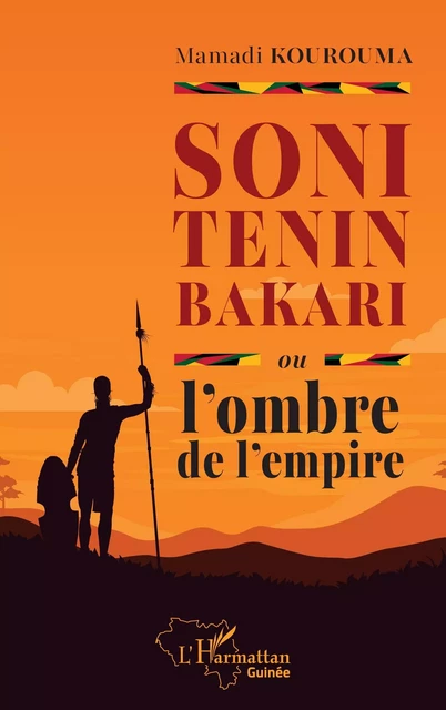 Soni Tenin Bakari ou l’ombre de l’empire - Mamadi Kourouma - Editions L'Harmattan