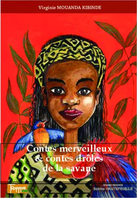 Contes merveilleux &amp; contes drôles de la savane -  Mouanda kibinde virginie - Editions L'Harmattan