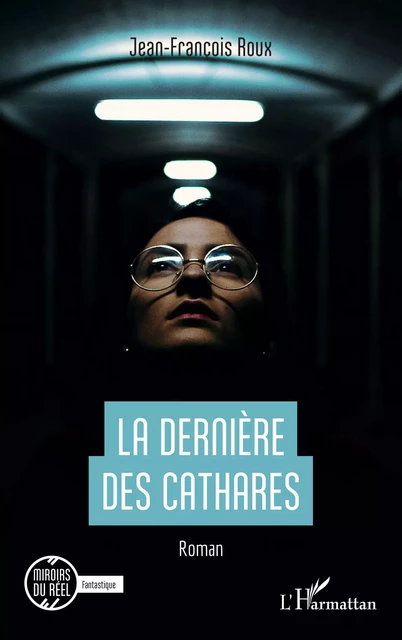 La dernière des Cathares - Jean-François ROUX - Editions L'Harmattan