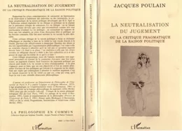 La neutralisation du jugement ou la critique pragmatique de la raison politique