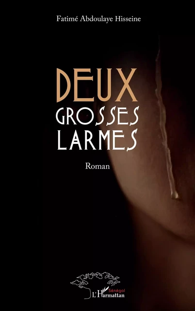 Deux grosses larmes - Fatimé Abdoulaye Hisseine - Harmattan Sénégal