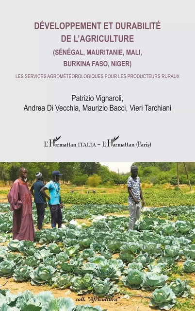 Développement et durabilité de l’agriculture (Sénégal, Mauritanie, Mali, Burkina Faso, Niger) - Vieri Tarchiani, Andrea Di Vecchia, Maurizio Bacci, Patrizio Vignaroli - Editions L'Harmattan