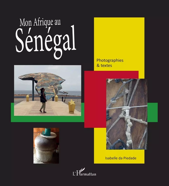 Mon Afrique au Sénégal - Isabelle Da Piedade - Editions L'Harmattan