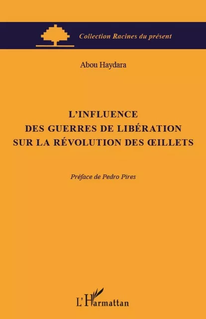 L'influence des guerres de libération sur la révolution des oeillets - Abou Haydara - Editions L'Harmattan