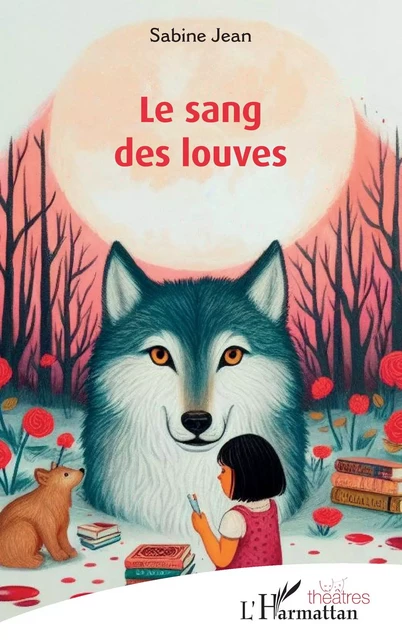 Le sang des louves - Sabine Jean - Editions L'Harmattan