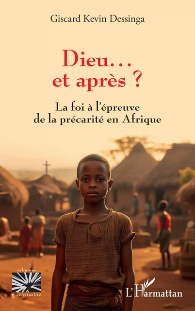 Dieu… et après ? - Giscard Kevin Dessinga - Editions L'Harmattan