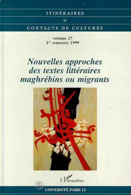 Nouvelles approches des textes littéraires maghrébins ou migrants - Charles Bonn - Editions L'Harmattan