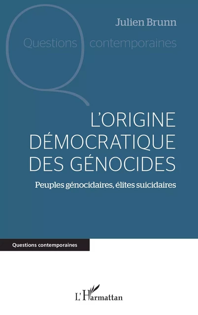 L'origine démocratique des génocides - Julien Brunn - Editions L'Harmattan