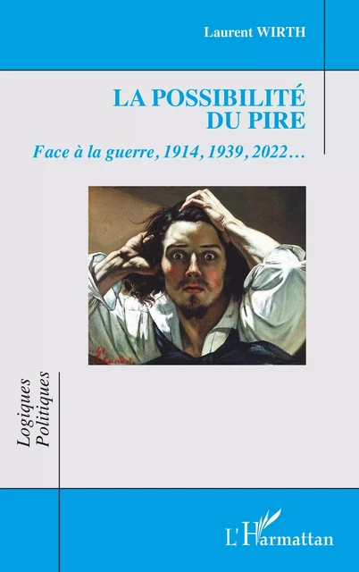 La possibilité du pire - Laurent Wirth - Editions L'Harmattan