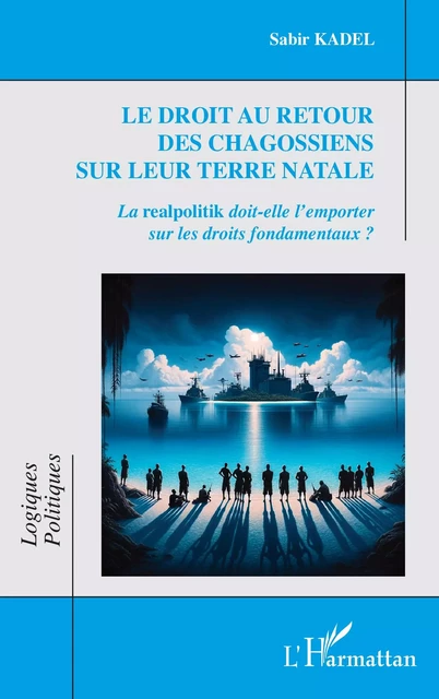 Le droit au retour des Chagossiens sur leur terre natale - Sabir Kadel - Editions L'Harmattan