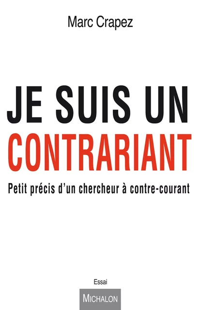 Je suis un contrariant - Marc Crapez - Michalon