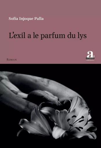 L’exil a le parfum du lys - Sofía Injoque Palla - Academia