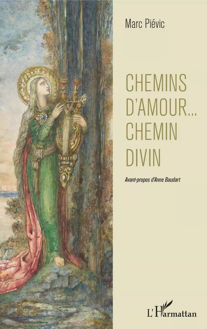 Chemins d'amour ... chemin divin - Marc Pievic - Editions L'Harmattan