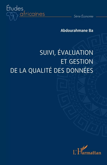 Suivi, évaluation et gestion de la qualité des données - Abdourahmane Ba - Editions L'Harmattan