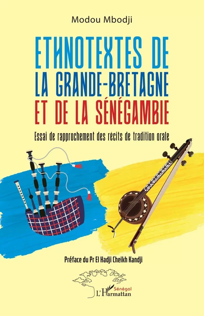 Ethnotextes de la Grande-Bretagne et de la Sénégambie - El Hadji Cheikh Kandji, Modou Mbodji - Harmattan Sénégal