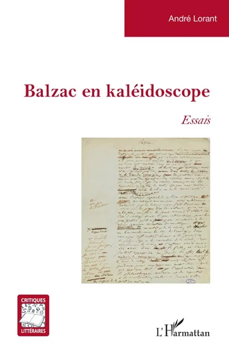 Balzac en kaléidoscope - André Lorant - Editions L'Harmattan