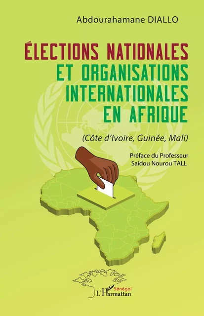 Élections nationales et organisations internationales en Afrique - Abdourahamane Diallo - Harmattan Sénégal