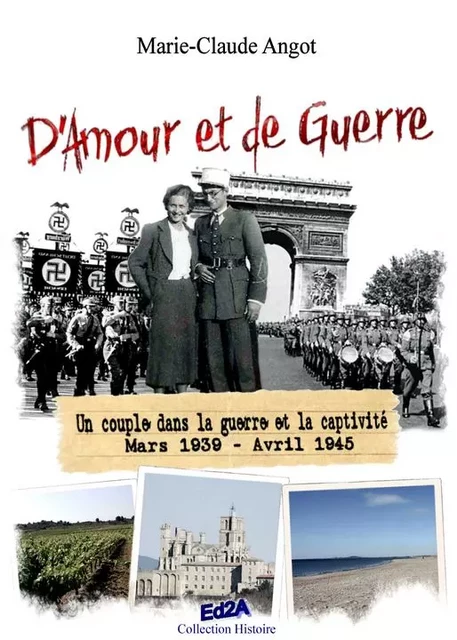 D'amour et de guerre - Marie-Claude Angot - Éditions Auteurs d'Aujourd'hui