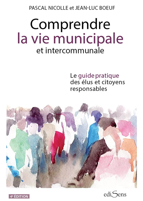 Comprendre la vie municipale et intercommunale - Pascal Nicolle, Jean-Luc Bœuf - ediSens