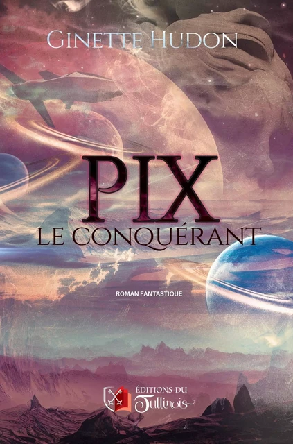 PIX le conquérant - Ginette Hudon - Tullinois