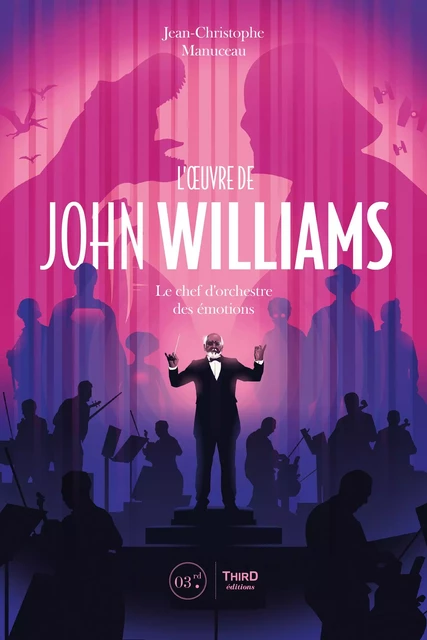 L’Œuvre de John Williams - Jean-Christophe Manuceau - Third Editions