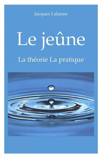 Le Jeûne - Jacques Lalanne - Librinova