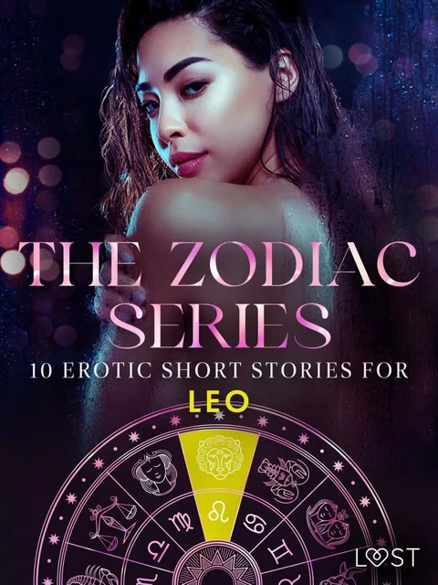 The Zodiac Series: 10 Erotic Short Stories for Leo - Sarah Skov, B. J. Hermansson, Vanessa Salt, Elena Lund, Alicia Luz, Irse Kræmer, Sara Agnès L. - Saga Egmont International