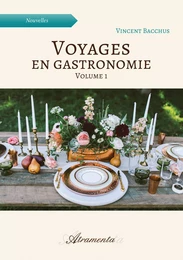 Voyages en gastronomie, volume 1