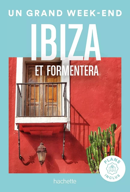 Ibiza Guide Un Grand Week-end -  Collectif - Hachette Tourisme