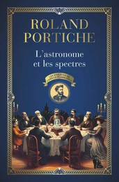 Les enquêtes de Camille Flammarion (Tome 1) - L'astronome et les spectres