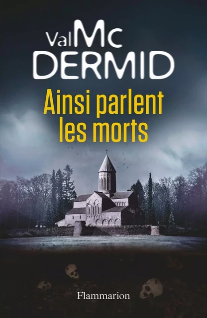 Ainsi parlent les morts - Val McDermid - Flammarion