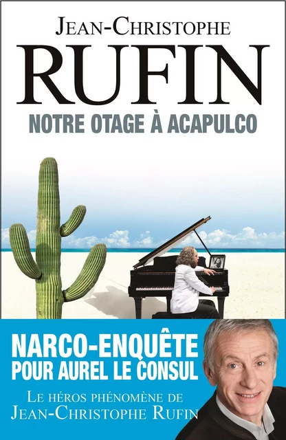 Notre otage à Acapulco - Jean-Christophe Rufin - Flammarion