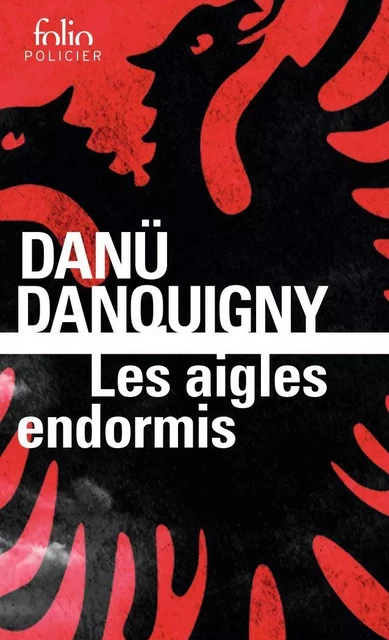 Les aigles endormis - Danü Danquigny - Editions Gallimard