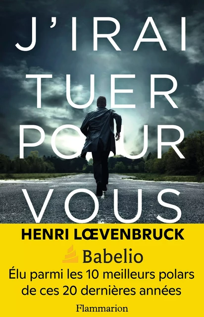 J'irai tuer pour vous - Henri Lœvenbruck - Flammarion