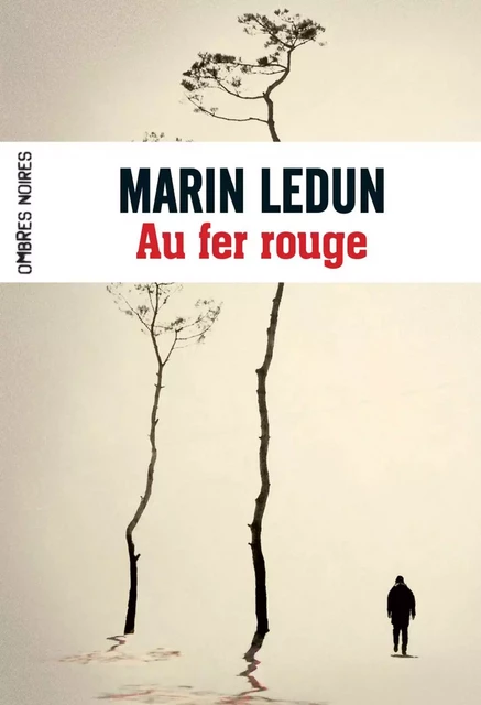 Au fer rouge - Marin Ledun - Flammarion