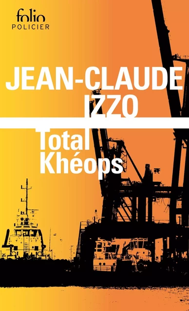 La trilogie marseillaise (Tome 1) - Total Khéops - Jean-Claude Izzo - Editions Gallimard