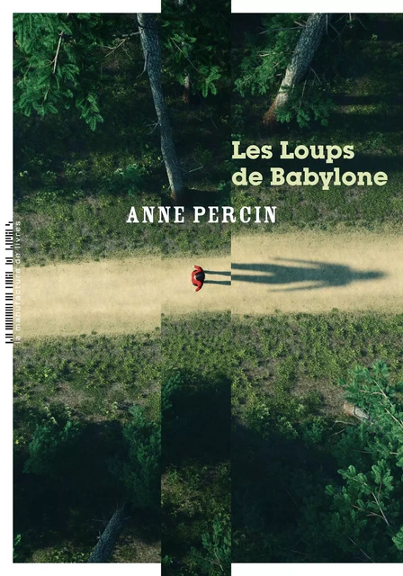 Les Loups de Babylone - Anne Percin - La Manufacture de livres