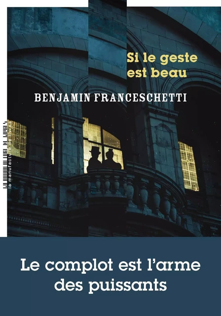 Si le geste est beau - Benjamin Franceschetti - La Manufacture de livres