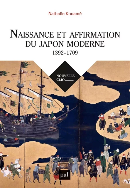 Naissance et affirmation du Japon moderne, 1392-1709 - Nathalie Kouamé - Humensis